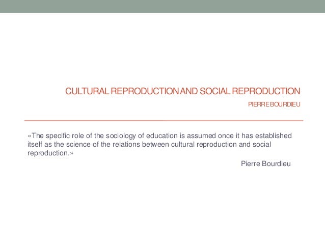Cultural Reproduction And Social Reproduction