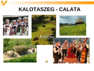 KALOTASZEG - CALATA
 