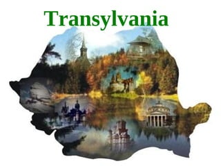 Transylvania
 