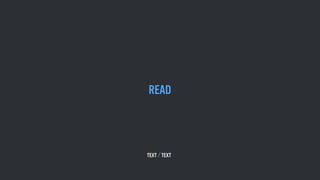 TEXT / TEXT
READ
 