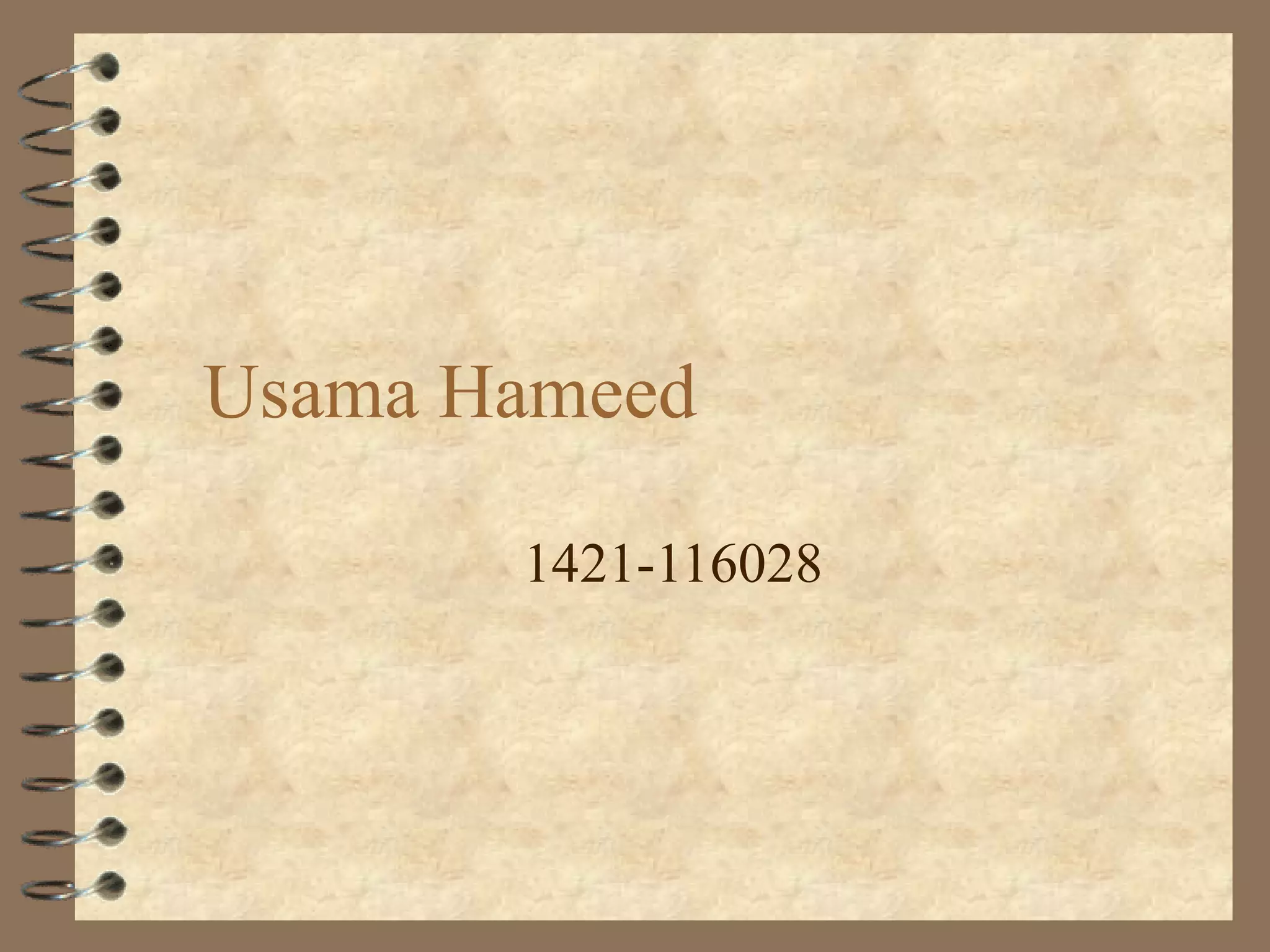 Usama Hameed
1421-116028
 