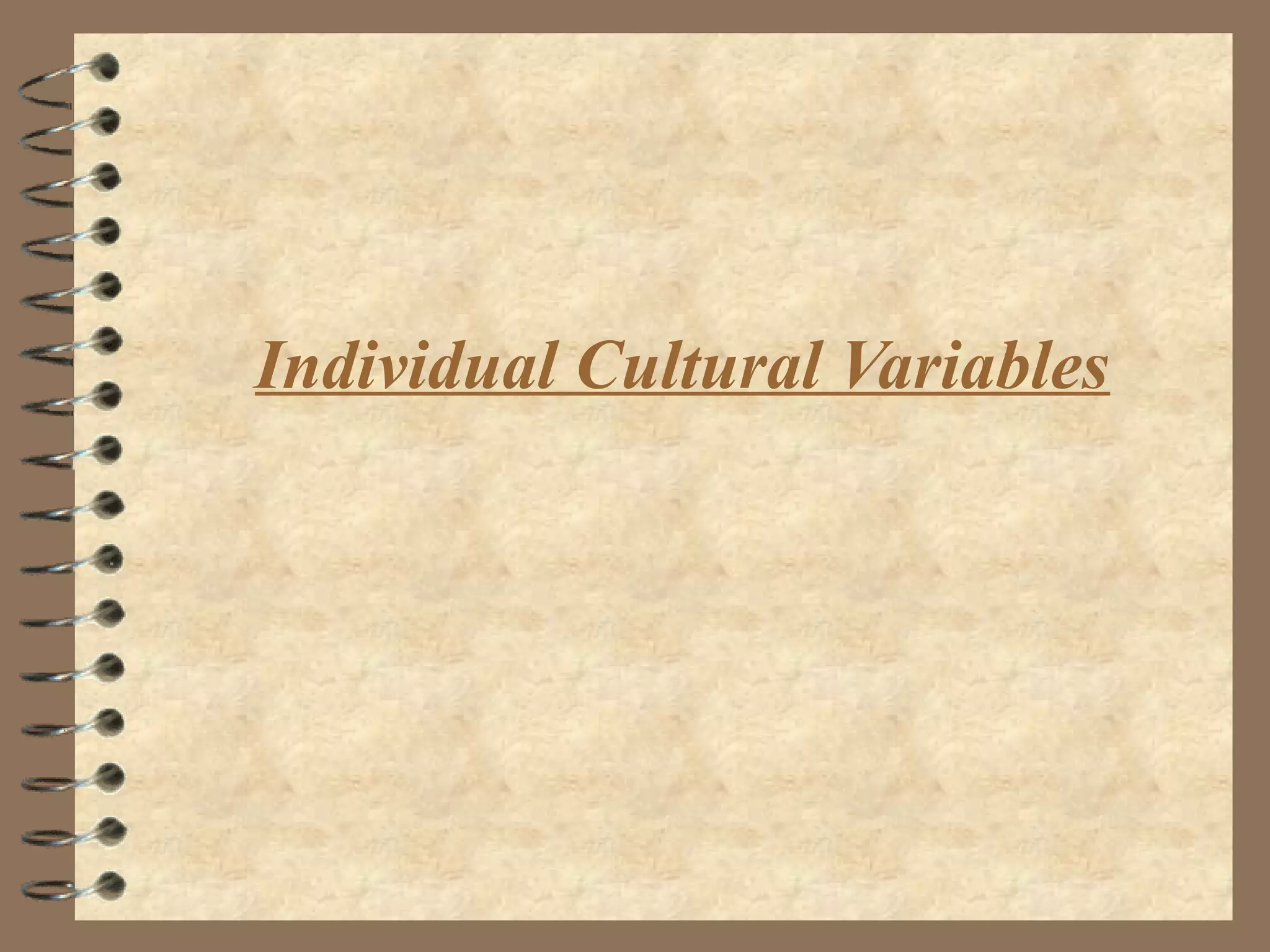 Individual Cultural Variables
 