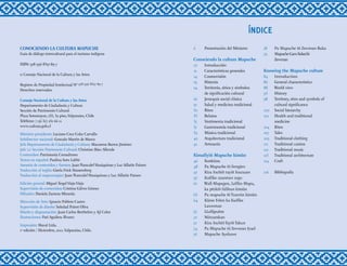 | 4 | Conociendo la Cultura Mapuche
ÍNDICE
6		 Presentación del Ministro
Conociendo la cultura Mapuche
10		 Introducción
1...