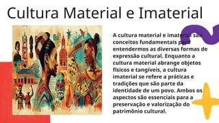 Cultura Material e Imaterial: patrimônio | PPTX