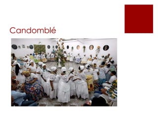 Candomblé 
 