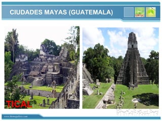 CIUDADES MAYAS (GUATEMALA) 
TICALL 
www.themegallery.com 
 
