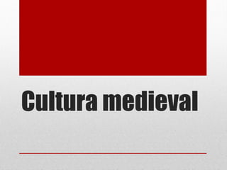 Cultura medieval
 