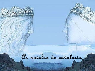 As novelas de cavalaria 