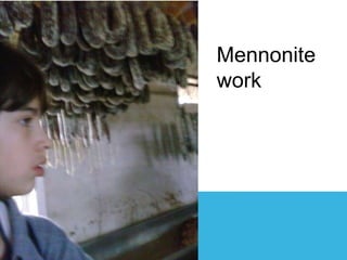 Mennonite 
work 
 