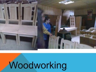 Woodworking. 
 