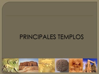 PRINCIPALES TEMPLOS