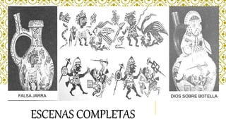 FALSA JARRA DIOS SOBRE BOTELLA
ESCENAS COMPLETAS
 