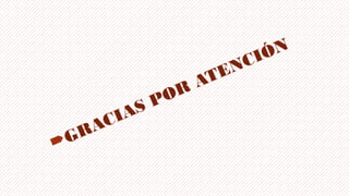 GRACIAS POR ATENCIÓN
 