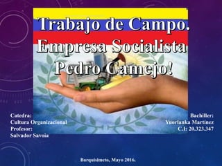 Catedra:
Cultura Organizacional
Profesor:
Salvador Savoia
Barquisimeto, Mayo 2016.
Bachiller:
Yuorlanka Martínez
C.I: 20.323.347
 