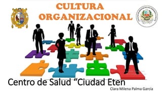 Centro de Salud “Ciudad Eten
Clara Milena Palma García
 