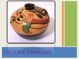 Cultura paracas
 