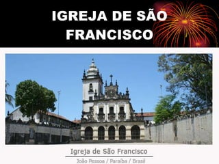 IGREJA DE SÃO FRANCISCO 