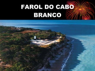 FAROL DO CABO BRANCO 