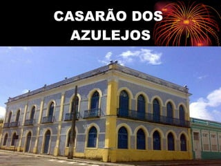 CASARÃO DOS  AZULEJOS 