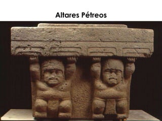 Altares Pétreos
 