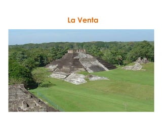La Venta
 