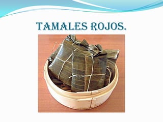 TAMALES ROJOS.