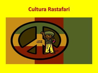 Cultura Rastafari
 