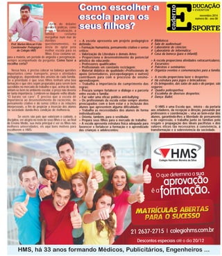 novembro 2014 
número 86 - ano 08 
Prof. Marlon Mencari Felix 
Coordenador Pedagógico 
do Colégio HMS 
A 
Como escolher a ...