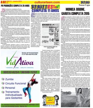 ANO 12 - Janeiro 2016
(2)A 02 culturarteen.com
E
PR PRODUÇÕES COMPLETA 20 ANOS
DDia 31 de dezembro completamos 20 anos.
20 anos fazendo eventos culturais, esportivos, sociais e sem-
pre valorizando e destacando os jovens, os empresários e todos
aqueles que servem de exemplos para seus semelhantes aqui em
Maricáeregião.Descobrimosnomes,realizamossonhos,fazemos
aparecer!
APRProduções,criadoraerealizadoradosprincipaiseventos
de Maricá - Festival Nacional de Voz e Violão, Garota Maricá, A
Mais Bela Estudante, Miss Maricá, MissTeen Maricá, Miss Maricá
Plus Size, Criança Maricá, Musa De Maricá, Gata Verão, Gata
Verão Plus Size, Garota Completa, Garota Da Capa, Top Mix Ba-
zar, Maricá Mix Neócios, além de vários eventos e concursos de
beleza nas cidades da região dos lagos, região metropolitana do
RiodeJaneiro,todaBaixadaFluminense,AngradosReis,Petrópolis
e Nova Friburgo.
Em 2016 estaremos chegando a outros municipios.
Começamos em 2015 a versão NOVO MUNDO onde pode-
mos finalmente dar voz à todas as jovens que querem realizar o
sonho de ser Miss. Solteiras, casadas, divorcidas, viúvas, com o u
sem filhos, usando piercings e/ou tatuagens, agora podem partici-
par de um concurso de beleza, a nossa primeira MIss Brasil Novo
Mundo foiAnielyAndrade
E vamos continuar nesta luta, junto com nossos informativos
impressos: CULTURARTEEN (11 anos), BEZERRA (9 anos),
BARÃODEINOHAN(7anos),JORNALDOMUNICÍPIO(13anos),
HÁ-NIMAL (5 anos), além das versões on line do
CULTURARTEEN e BARÃO DE INOHAN e mais 8 grupos em
redessociais.
A PR Produções, agradece o apoio e o carinho de todos e
promete continuar na luta pela valorização do ser humano, sem
credos, sem gêneros, sem partidos, pois somos todos iguais. Feliz
2016 à todos os amigos, apoiadores, seguidores e leitores.
COMPLETA 11 ANOS
Ele nasceu em dezembro de 2004. O número “zero” foi para a
rua, tentando vender a ideia de que os jovens de Maricá precisa-
vam ter um veículo de informação, num tempo que não havia
Facebook, o Orkut estava engatinhando e quem mandava era o e-
mail,issoparaquemtinhacomputadoreinternet(quenaépocaera
discada). Celulares, quase não existiam e os que tinham, eram
caríssimos e o sinal quase não existia.
Foi então que o
CulturarTEENfoipara
a rua e em janeiro de
2005, saiu o número
1,apedidodosjovens
de Maricá, que diziam
quenãoliamosjornais
que existiam aqui na
épocapoissófalavam
de política. Nasceu e
continua apolítico. É
claroqueemépocade
eleições, procura
instruir, explicar sobre
política, mas de um
modo correto, sadio e
por isso, é bastante
procurado por
candidatos, onde não
fechamosasportas.
Sempre tentando fazer um jornalismo
limpo, correto, sadio e verdadeiro, o
CulturarTEEN não é só um jornal ou uma
revista:éuminformativo,queensina,explica,
e evolui com o tempo. Sua versão on line foi
criadaemfinalde2009ehojejáultrapassou
bemmaisdeummilhãodeacessos.Valorizar
ojovem,oserhumano,mostrarqueeleserve
de exemplo para outros jovens, para outros
seres humanos nessa nossa Terra tão mal
tratada mas ainda tão linda. Junto com seu
co-irmãoClassilagosecomseuirmãoBarão
de Inohan, estes são os únicos jornais (ou
informativos) que saem todos os meses de
modo ininterrupto nestes últimos 11 anos (7
anos de Barão).
Nesteano,após7anosedoismesesde
edições coloridas, voltamos a tirar boa parte
denossasediçõesempretoebranco.Sinais
dacrisequeassolanossopaís,imoblizando
comercianteseempresários,nossascolunas
mestre.
Mas nosso sucesso é graças a vocês
nossos amigos e leitores das versões
impressa e on line e as queridos parceiros
anunciantes, aqueles que nos sustentam,
verdadeirosheróisnessecombalidocomércio
de Maricá e do Brasil, e não será nenhuma
crise política, financeira e MORAL (suma do
páis logo PT e e suas tralhas) que irá fazer
com que nós venhamos a esmorecer.
SOMOS QUE NEM BAMBÚ:
ENVERGAMOS MAS NÃO QUEBRAMOS.
E que venham mais 11.
Capa da primeira edição do
CulturarTEEN
E
Nossa Capa
MONICA BRIONE,
GAROTA COMPLETA 2015
Estamos chegando a décima edição do concurso GAROTA
COMPLETA. Por ele já passaram várias meninas, vencedoras de
concursos, jovens que se destacaram durante o ano em suas
atividades,sejanaáreadacultura,moda,esporteouprofissional.A
escolha sempre foi através de votação direta pela internet, mas
nesta décima edição, rendemos uma homenagem às “jovens
mulheres maduras” do nosso país. Aquelas mulheres que hoje
entramnasociedadeparaserumdiferencial,umareferência,servir
de exemplo, pela sua luta, sua garra, seu jeito de viver e sua
qualidade de vida.
NestanovafasedoconcursoGarotaCompleta,elegemoscom
grandeprazer,ajovemmamãeeprofissionaldeeducaçãoMONICA
BRIONE (40), por tudo o que ela representa no bovo jeito de viver
da mulher brasileira.
Desdepequena,Monicatemproblemascardíacos.Suaválvula
mitral era entupida e teve que passar por cirurgias. A primeira
quando já estava no quarto no pós operatório, ocorreu um
sangramentoqueninguémdiagnosticavaondeeraetevequevoltar
emergencialmenteparaasaladecirurgiaparadescobriremaorigem
do sangramento. Foi uma nova cirurgia e em poucos dias estava
tendoalta.
Pouco mais de um ano após a cirurgia, Monica engravida e o
diagnósticofoiassustador:elanãopodiaengravidardevidoopouco
tempodacirurgiacardíacaeaválvulaaindanãoestavatotalmente
adaptada ao seu organismo. Foi um desespero na familia. O
cardiologista de Monica afirmava que se ela não tirasse o feto, ela
morreria,eatémesmoosdoispoderiammorrer.Umapedidooficial
para uma clínica de aborto foi feito pois o quadro era gravíssimo,
mas Monica decidiu: “Não vou tirar meu filho. Se Deus o colocou
aqui é porque é para ele vir ao mundo com muita saúde e todos o
recebendo com todo o amor”. Ela foi forte!
Comtodaessafé,garraecoragem,Monicateveumagestação
delicada, mas onde tudo correu muito bem e seu filho veio ao
mundo com bastante saúde e hoje tem 22 anos. É o xodó da
mamãe.
Quando seu filho estava com 5 à 6 anos, Monica teve que
voltar à São Paulo (onde se operou) para fazer nova cirurgia.
Como ela havia engravidado, a válvula nova se desenvolveu mais
rápido do que deveria e com isso, ela começou a se sentir mal.
AprimeiraválvulacolocadaemMonica,foiumaválvulabiológica
(extraida de um porco) e agora, nessa segunda cirurgia, uma
válvula metálica foi colocada em seu coração. Sua vida voltou ao
normal, mas precisa tomar todos os dias um remédio para não
afinar ou engrossar o sangue. O remédio, é um anticoagulante e a
acompanhará até o fim de sua vida.
Hoje, abençoada por Deus, Monica faz musculação, zumba e
outras atividades, tanto que é dona de um corpo literalmente
desenhado,perfeito.
“Eu me considero uma mulher guerreira, lutei, passei por tudo
e hoje estou aqui com saúde apesar de saber que tenho uma
válvula metálica no meu coração. Me cuido muito, estou vivendo
feliz ao lado de pessoas que me amam, vivendo um novo amor e
principalmente,vivendocommeufilhoquefoimeupresenteDivino.
Só tenho a agradecer a Deus pela que sou e pela minha vida”,
concluiu Monica Brione, nossa GAROTA COMPLETA de 2015,
nossa décima Garota Completa. Um exemplo de vitória e de vida!
 