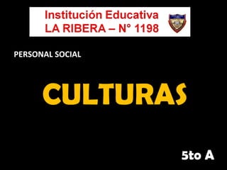 CULTURAS 5to A PERSONAL SOCIAL 