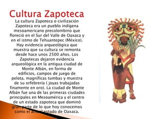 

Es importante el estudio de nuestras culturas
de ahí parte nuestra historia.
Debemos reflexionar que el conocer nuestras
culturas nos hace sentirnos orgullosos de
nuestras raíces, saber de donde venimos, de
dónde vienen las costumbres y tradiciones de
nuestro México y sentirnos orgullosos de los
grandes monumentos, esculturas, centros
ceremoniales todo lo que nos legaron.

 