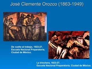 José Clemente Orozco (1863-1949)  De vuelta al trabajo, 1923-27. Escuela Nacional Preparatoria,  Ciudad de México. La trinchera, 1923-27. Escuela Nacional Preparatoria, Ciudad de México. 