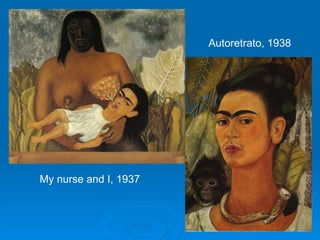 Autoretrato , 1938 My nurse and I, 1937 