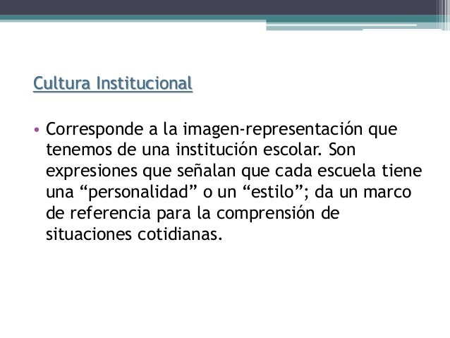 Culturas institucionales escolares (Frigerio y otras. las institucion…