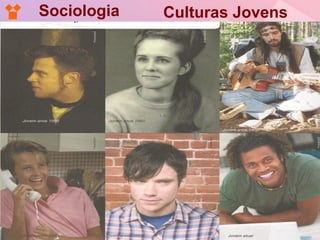 Sociologia   Culturas Jovens
 