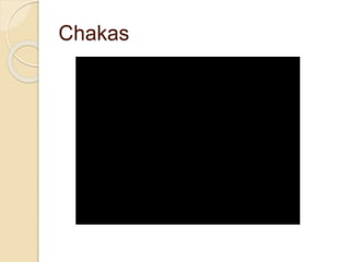 Chakas
 