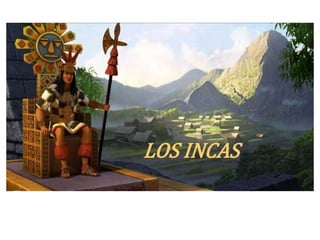LOS INCAS 
 