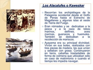  Se organizaban en ayllus por ser parte del Imperio Inca y se caracterizaron por la construcción de pucaras o fuertes para protegerse.