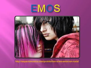 EMOS      http://espaciomusica.com/prohibirian-a-los-emos-en-rusia/