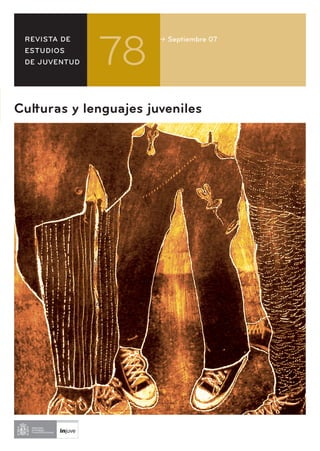 ≥ Septiembre 07
78
Culturas y lenguajes juveniles

 