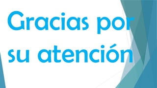 Gracias por
su atención
 