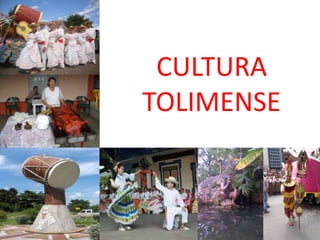 CULTURA
TOLIMENSE
 