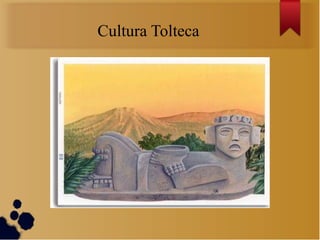 Cultura Tolteca
 