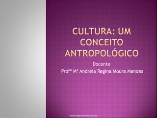 Docente
Profª Mª Andreia Regina Moura Mendes

atenasregina@yahoo.com.br

 