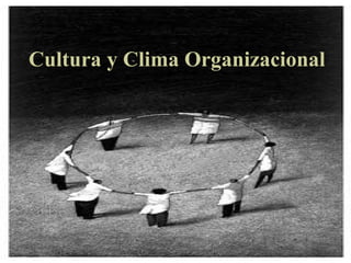 Cultura y Clima Organizacional 