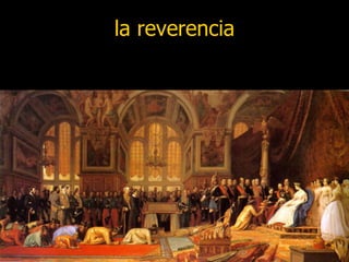 la reverencia 