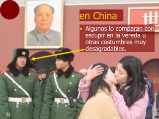 en China Algunos lo comparan con escupir en la vereda u otras costumbres muy desagradables. 22 