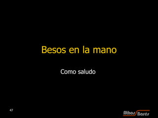 Besos en la mano Como saludo  