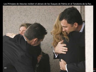Los Príncipes de Asturias reciben el abrazo de los Duques de Palma en el Tanatorio de la Paz.  64 