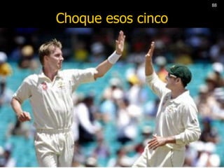 Choque esos cinco 88 
